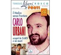 Il medico senza frontiere Carlo Urbani. Scoprì la SARS e ne morì
