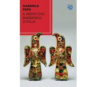 Il medio evo barbarico d'Italia