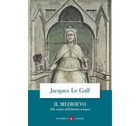 Il Medioevo. Alle origini dell'identità europea