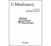 Il Medioevo. Barbari, cristiani, musulmani