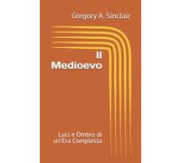 Il Medioevo: Luci e Ombre di un’Era Complessa