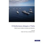 Il Mediterraneo allargato e l'Italia. Dalla Guerra fredda al mondo post-bipolare
