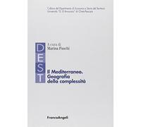 Il Mediterraneo. Geografia della complessità