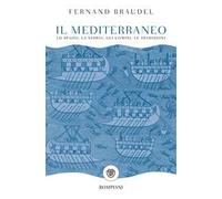 Il mediterraneo. Lo spazio, la storia, gli uomini, le tradizioni