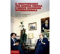 Il Mediterraneo tra Guerra fredda e nuovo disordine internazionale