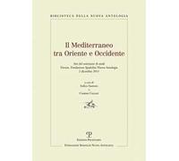 Il Mediterraneo tra oriente e occidente. Atti del Seminario di studi (Firenze, 2 dicembre 2011)