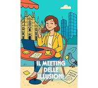 IL MEETING DELLE ILLUSIONI: An Italian Office Comedy About Ambition, Adaptation, and the Search for Meaning