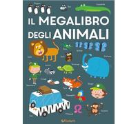 Il megalibro degli animali. Ediz. a colori