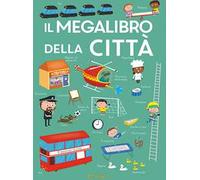 Il megalibro della città. Ediz. a colori