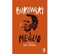 Il meglio - Bukowski Charles