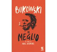 Il meglio - Bukowski Charles