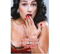 Il meglio deve ancora venire [Paperback] [May 15, 2025] Letizia, Claudia