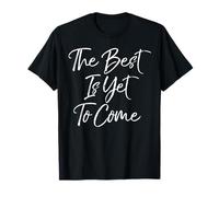 Il meglio deve ancora venire Shirt Maglietta