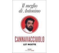 Il meglio di Antonino. 127 ricette