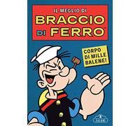 Il meglio di Braccio di Ferro. Corpo di mille balene!