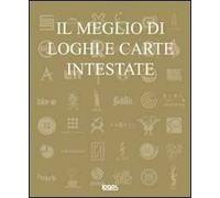 Il meglio di loghi e carte intestate. Ediz. illustrata
