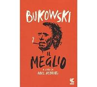 Il meglio [Hardcover] [Oct 31, 2018] Bukowski, Charles; Debritto, Abel and Vicia
