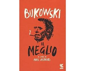 Il meglio [Hardcover] [Oct 31, 2018] Bukowski, Charles; Debritto, Abel and Vicia