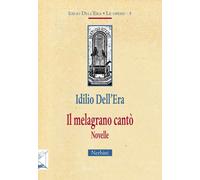 Il melagrano cantò [Paperback] [Feb 21, 2020] Dell'Era, Idilio