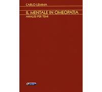 Il mentale in omeopatia. Analisi per temi
