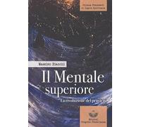 Il mentale superiore. La rivoluzione del pensiero