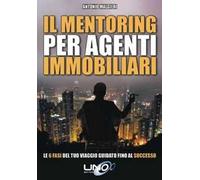 Il mentoring per agenti immobiliari. Le 6 fasi del tuo viaggio guidato fino al successo