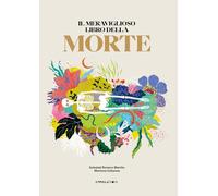 Il meraviglioso libro della morte. Ediz. illustrata