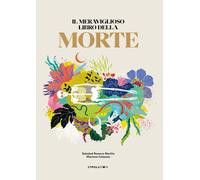IL MERAVIGLIOSO LIBRO DELLA MORTE. EDIZ. ILLUSTRATA - ROMERO MARINO SOLEDAD -