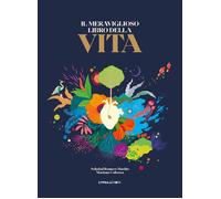 Il meraviglioso libro della vita. Ediz. a colori - Romero Mariño Soledad
