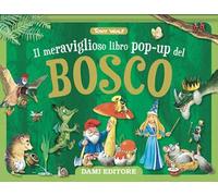 Il meraviglioso libro pop-up del bosco. Maxi pop-up. Ediz. a colori