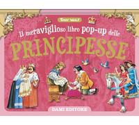 Il meraviglioso libro pop-up delle principesse. Ediz. a colori - Wolf Tony