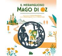 Il meraviglioso mago di Oz da Lyman Frank Baum. Ediz. a colori