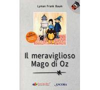 Il meraviglioso Mago di Oz. Ediz. ad alta leggibilità