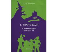 Il meraviglioso Mago di Oz. Testo inglese a fronte. Ediz. bilingue