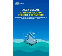 Il meraviglioso mondo dei numeri - Bellos Alex