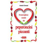 Il meraviglioso mondo dei peperoncini piccanti
