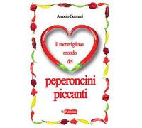 Il meraviglioso mondo dei peperoncini piccanti