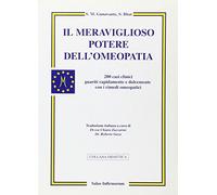 Il meraviglioso potere dell'omeopatia. 200 casi clinici guariti