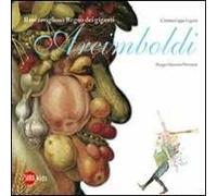 Il meraviglioso regno dei giganti Arcimboldi. Ediz. illustrata