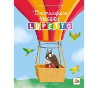 Il meraviglioso viaggio di Lupetto. Amico lupo. Ediz. illustrata [Board book] La