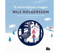 Il meraviglioso viaggio di Nils Holgersson da Selma Lagerlöf. Ediz. a colori