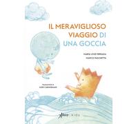Il meraviglioso viaggio di una goccia - 2024 - Aboca Edizioni