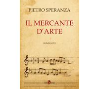 Il mercante d'arte - Speranza Pietro