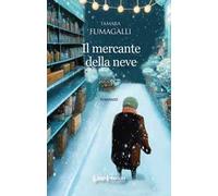 Libri Tamara Fumagalli - Il Mercante Della Neve