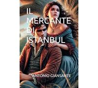IL MERCANTE DI ISTANBUL