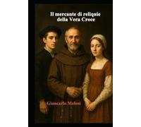 Il mercante di reliquie della Vera Croce