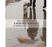 Il mercante di riflessi. Ediz. italiana e francese - 2015 - LA TO