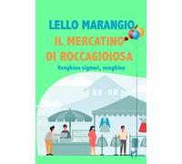 Il mercatino di Roccagioiosa. Venghino signori, venghino