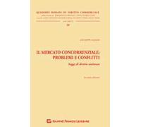 Il mercato concorrenziale. Problemi e conflitti. Saggi di diritto antitrust