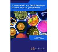 Il mercato dei non fungible tokens tra arte, moda e gamification